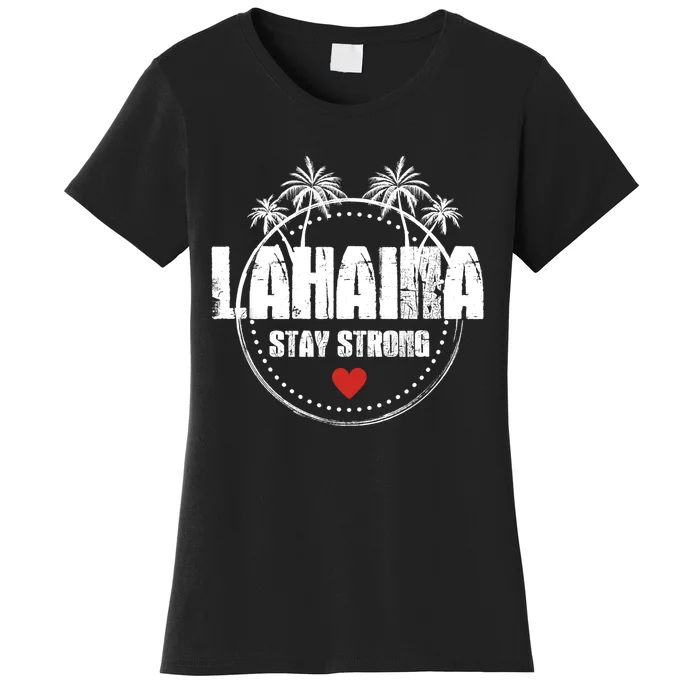 Maui Hawaii Strong Maui Lahaina Women's T-Shirt