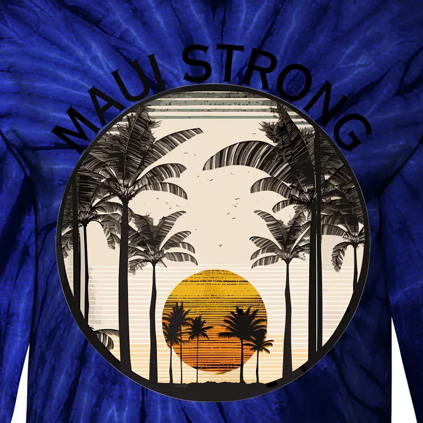 Maui Hawaii Strong Pray For Maui Pray For Lahaina Hawaii Tie-Dye Long Sleeve Shirt