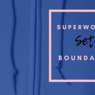 Mental Health Super Set Boundaries Inspirational Gift Full Zip Hoodie