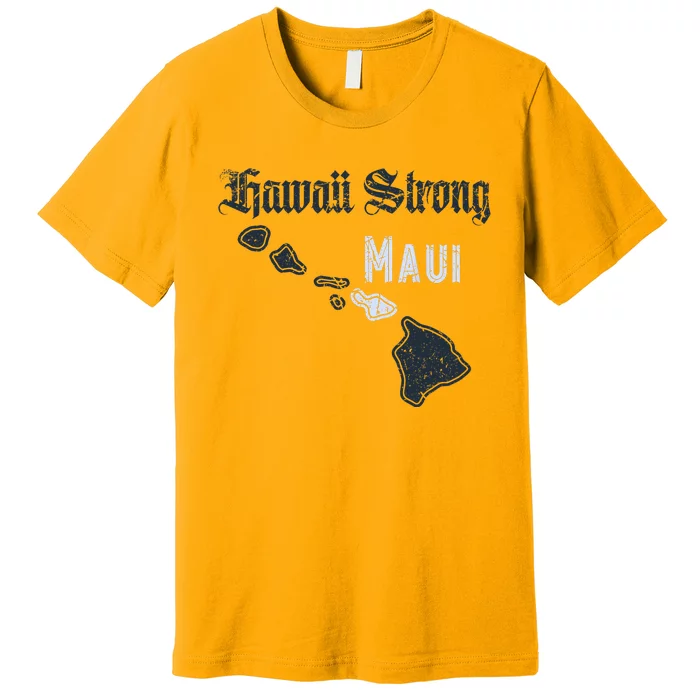 Maui Hawaii Strong Distressed Look Hawaii Premium T-Shirt