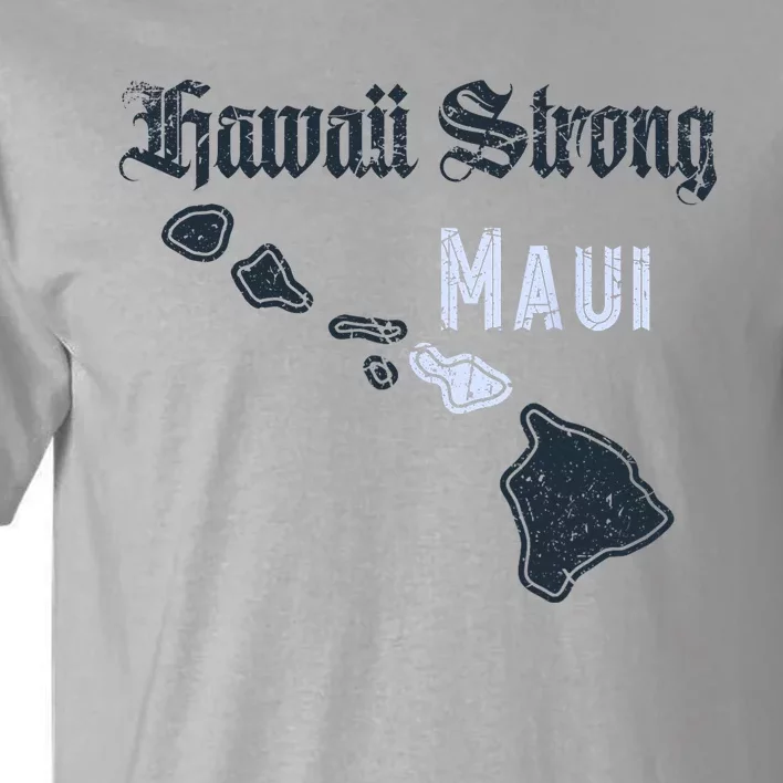 Maui Hawaii Strong Distressed Look Hawaii Tall T-Shirt