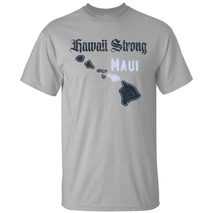 Maui Hawaii Strong Distressed Look Hawaii Tall T-Shirt