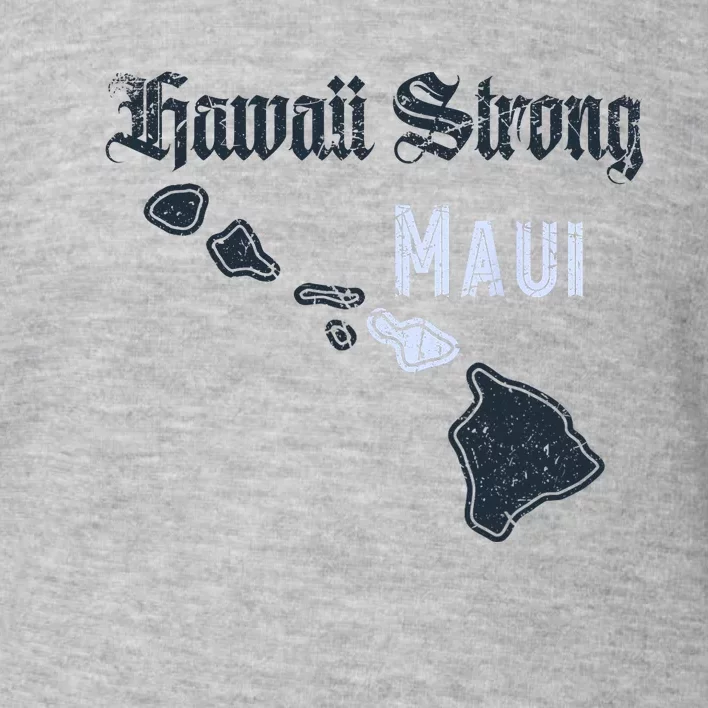 Maui Hawaii Strong Distressed Look Hawaii Toddler Sweatshirt