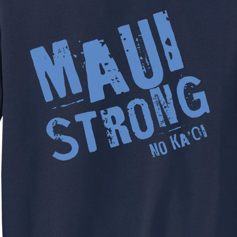 Maui Hawaii Strong Tall Sweatshirt