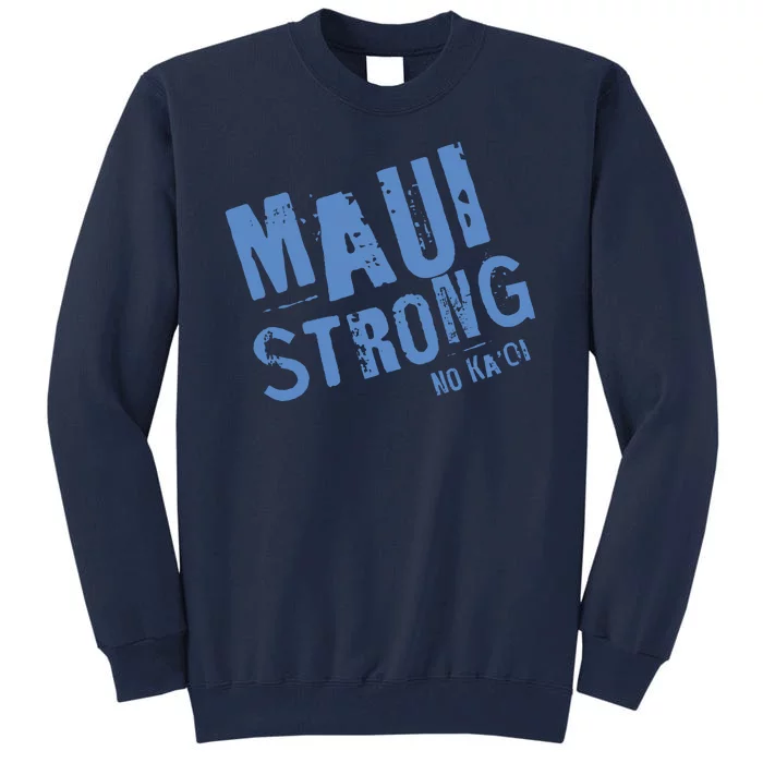 Maui Hawaii Strong Tall Sweatshirt