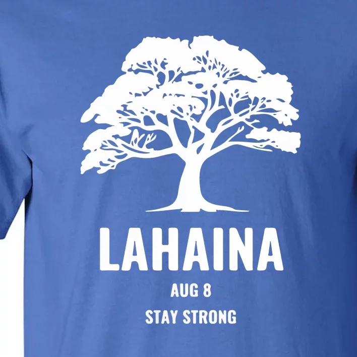 Maui Hawaii Strong Maui Wildfire Gift Lahaina Survivor Tall T-Shirt