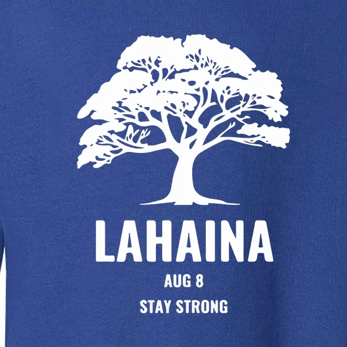 Maui Hawaii Strong Maui Wildfire Gift Lahaina Survivor Toddler Sweatshirt