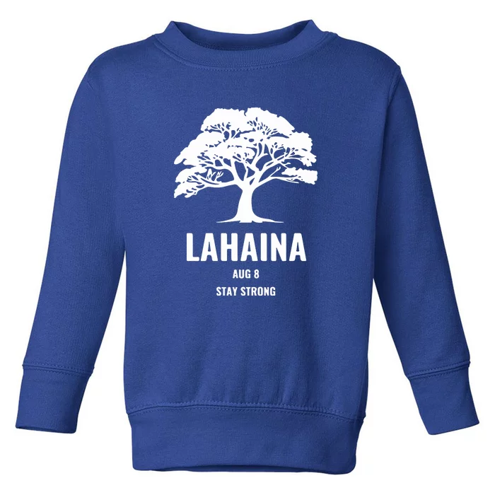 Maui Hawaii Strong Maui Wildfire Gift Lahaina Survivor Toddler Sweatshirt