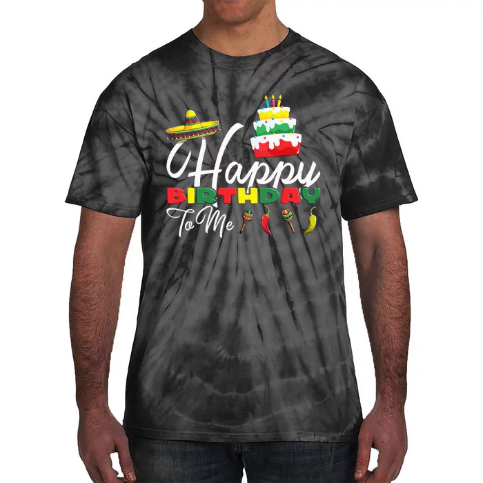 Mexican Holliday Sombrero Cute Cake Happy Birthday To Me Tie-Dye T-Shirt