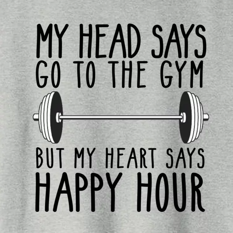 My Head Says Go To The Gym But My Heart Says Happy Hour Gift Women's Crop Top Tee