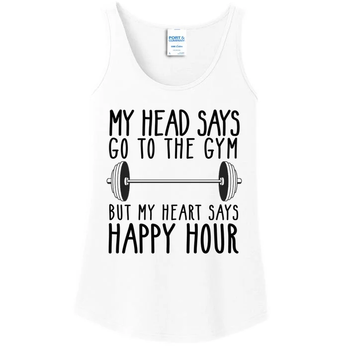 My Head Says Go To The Gym But My Heart Says Happy Hour Gift Ladies Essential Tank