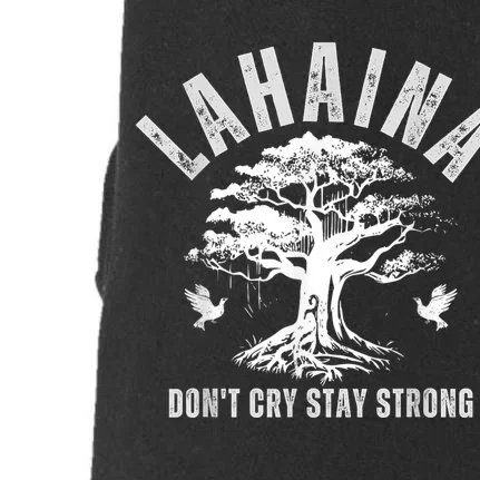 Maui Hawaii Stay Strong Dont Cry Wildfire Lahaina Survivor Doggie 3-End Fleece Hoodie