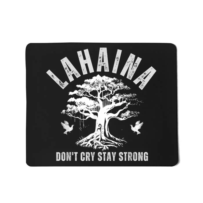 Maui Hawaii Stay Strong Dont Cry Wildfire Lahaina Survivor Mousepad