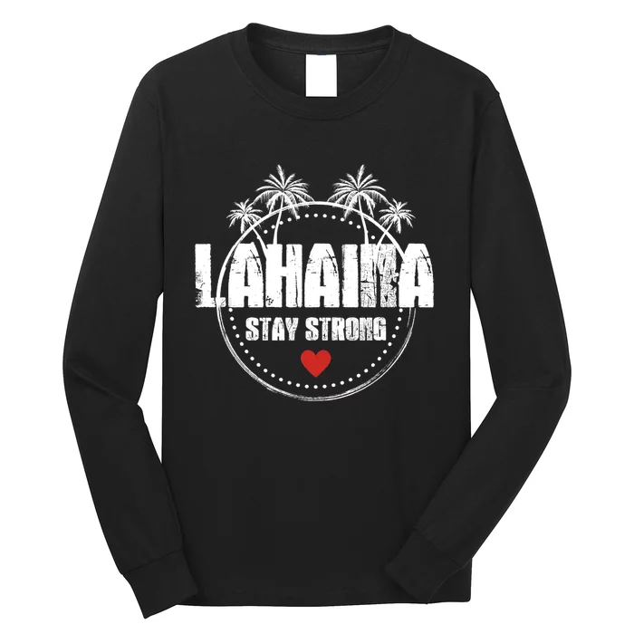 Maui Hawaii Strong Maui Lahaina Long Sleeve Shirt