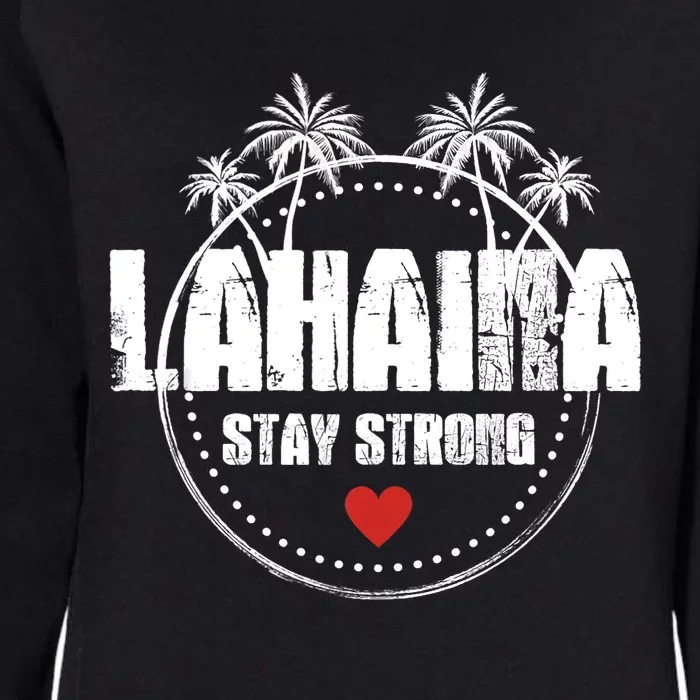 Maui Hawaii Strong Maui Lahaina Womens California Wash Sweatshirt