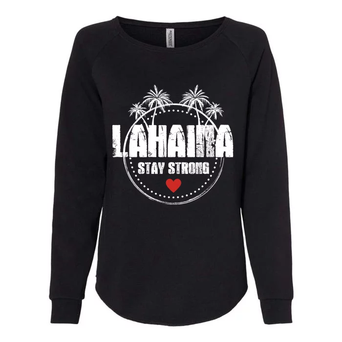 Maui Hawaii Strong Maui Lahaina Womens California Wash Sweatshirt