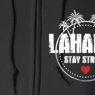 Maui Hawaii Strong Maui Lahaina Full Zip Hoodie