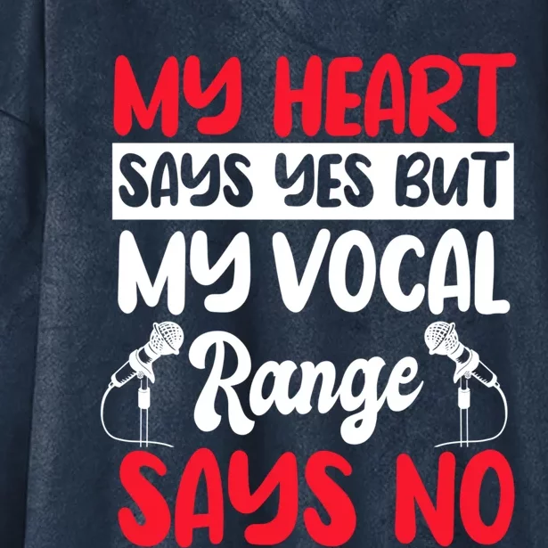 My Heart Says Yes But My Vocal Range Says No Karaoke Ktv Gift Hooded Wearable Blanket