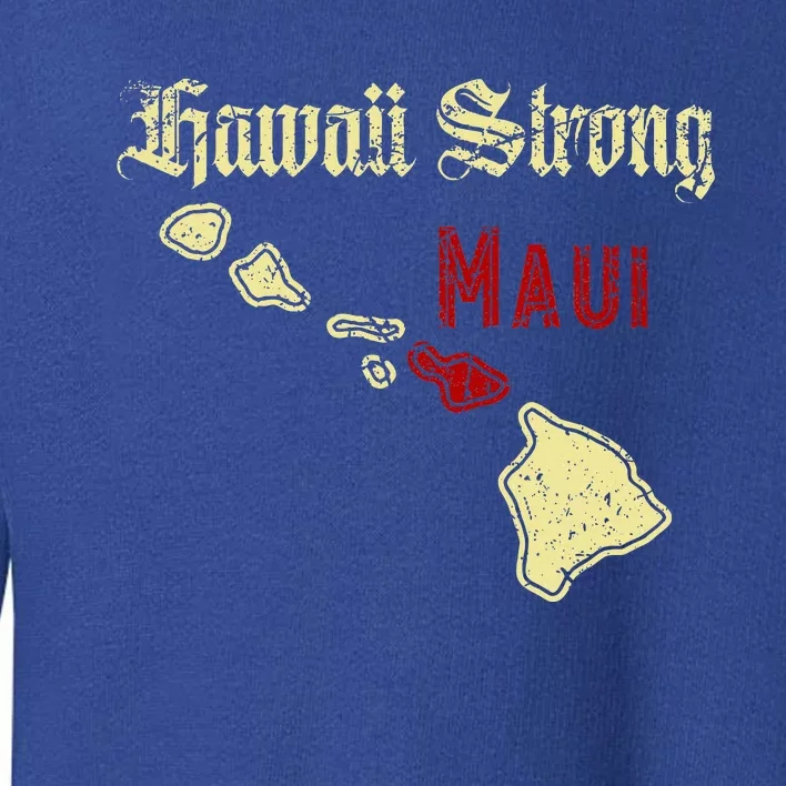 Maui Hawaii Strong Distressed Look Hawaii Toddler Sweatshirt