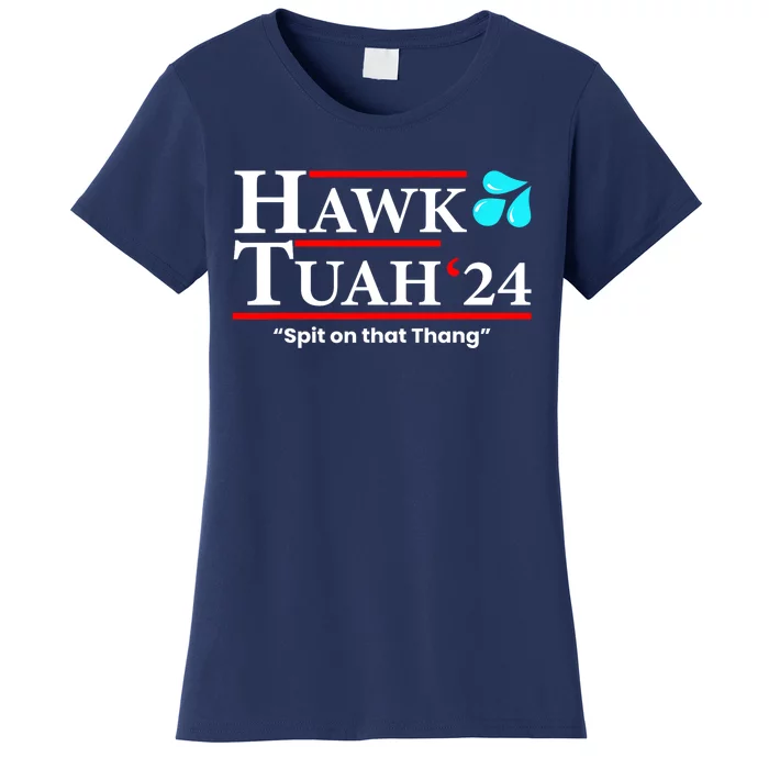 Meme Hawk Tuah 24 Spit On That Thang Gift Women's T-Shirt