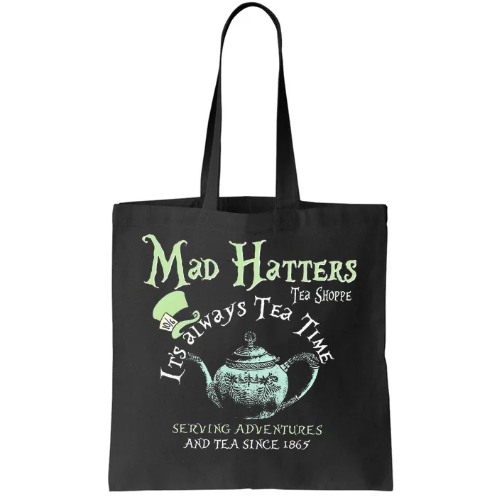 Mad Hatters Tea Shoppe ItS Always Tea Time Tote Bag