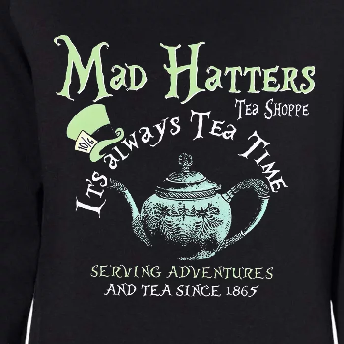 Mad Hatters Tea Shoppe ItS Always Tea Time Womens California Wash Sweatshirt