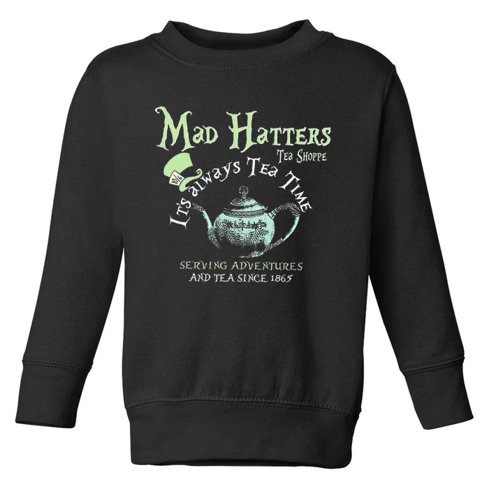 Mad Hatters Tea Shoppe ItS Always Tea Time Toddler Sweatshirt