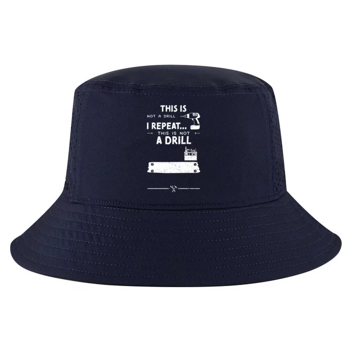 Mechanic Humor: This Is Not A Drill I Repeat Handy Meaningful Gift Cool Comfort Performance Bucket Hat