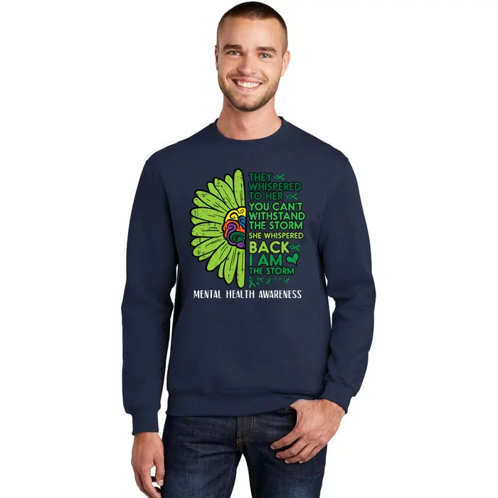 Mental Health They Whispered To Her Awareness Tall Sweatshirt