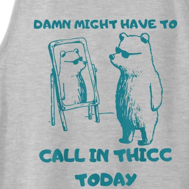 Might Have To Call In Thicc Today Funny Saying Ladies Tri-Blend Wicking Tank