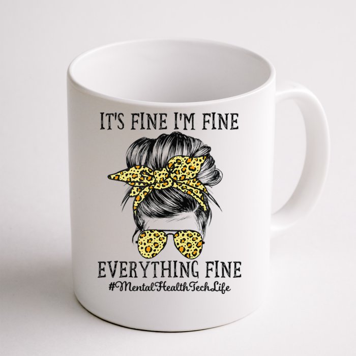 Mental Health Tech It's Fine I'm Fine and Everything's Fine Front & Back Coffee Mug