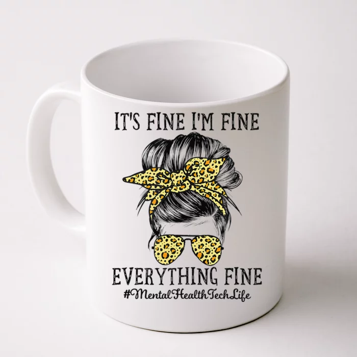 Mental Health Tech It's Fine I'm Fine and Everything's Fine Front & Back Coffee Mug