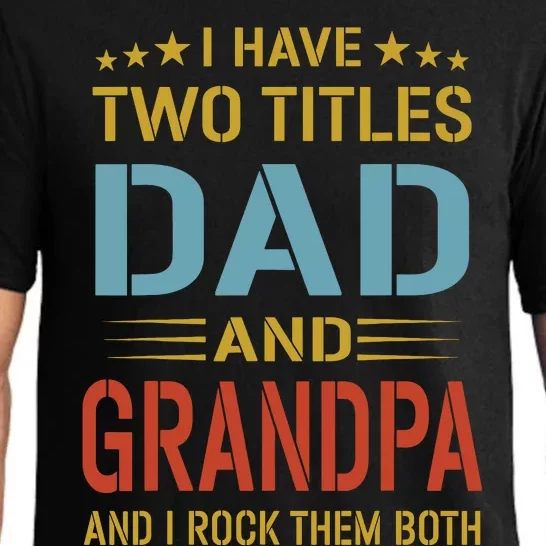 MenI Have Two Titles Dad And Grandpa Fathers Day Grandpa Gift Pajama Set