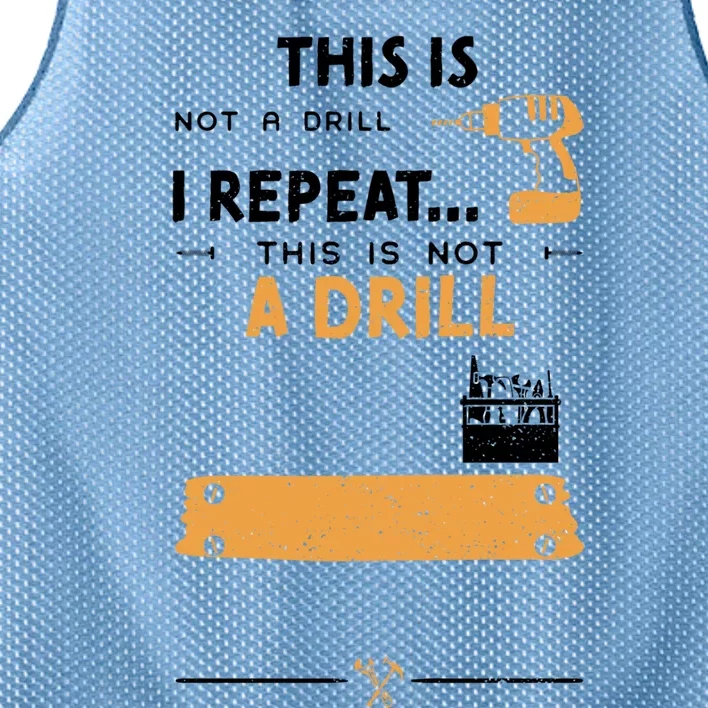 Mechanic Humor: This Is Not A Drill I Repeat Handy Gift Mesh Reversible Basketball Jersey Tank