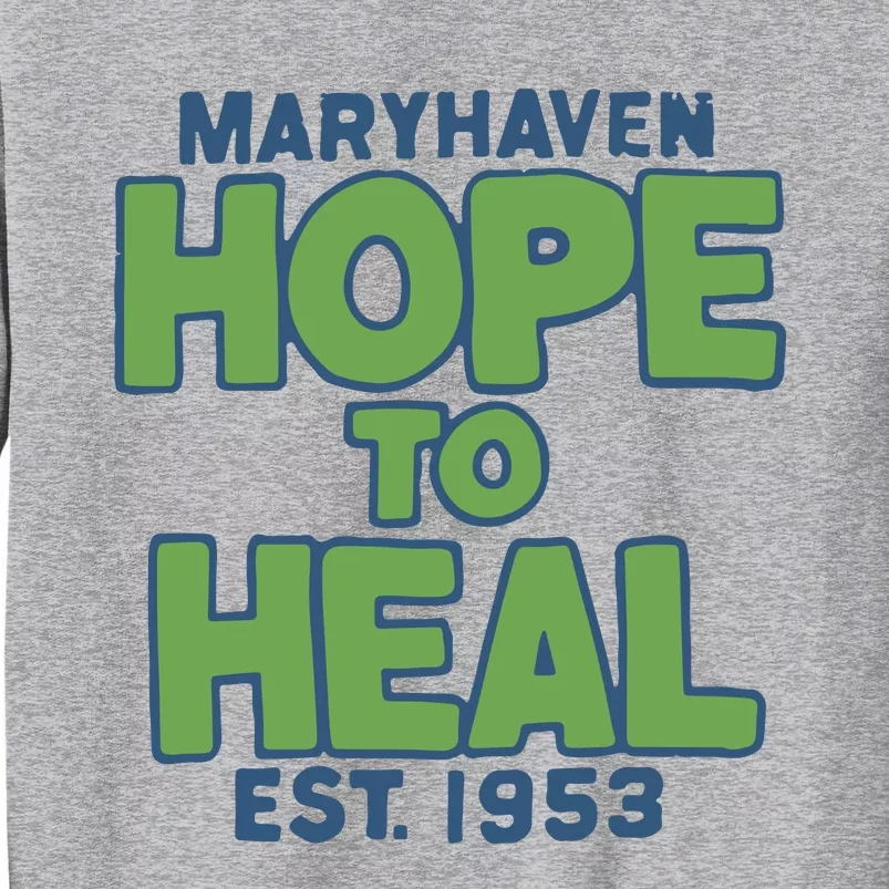 Maryhaven Hope To Heal Est 1953 Tall Sweatshirt