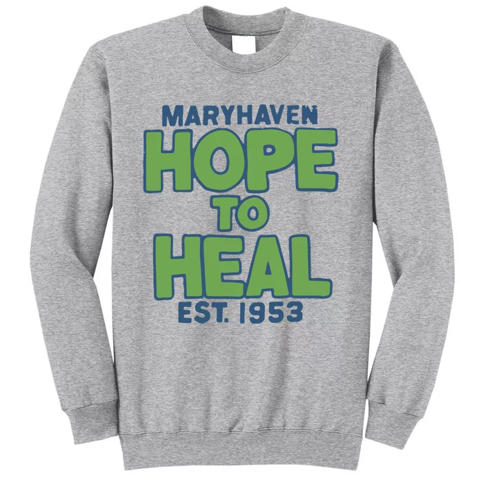 Maryhaven Hope To Heal Est 1953 Tall Sweatshirt