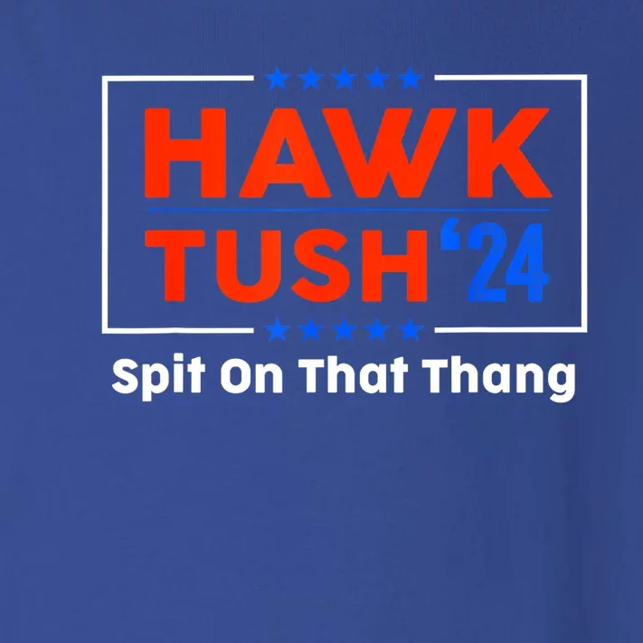 Meme Hawk Tush Spit On That Thing Presidential Candidate Parody Gift Toddler Long Sleeve Shirt