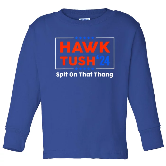 Meme Hawk Tush Spit On That Thing Presidential Candidate Parody Gift Toddler Long Sleeve Shirt