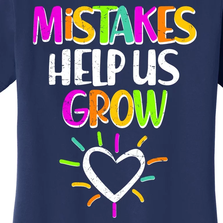 Mistakes Helps Us Grow Women's T-Shirt