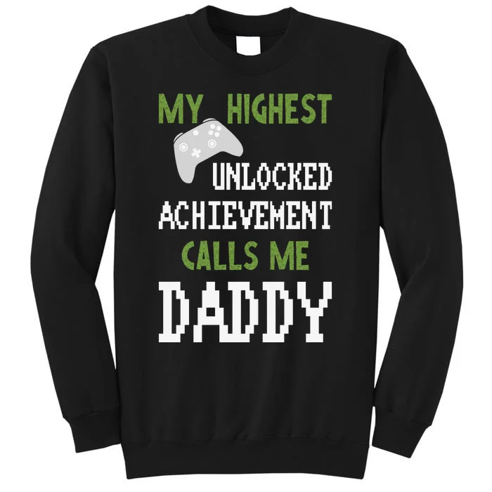 My Highest Unlocked Achievement Calls Me Daddy Fathers Day Sweatshirt