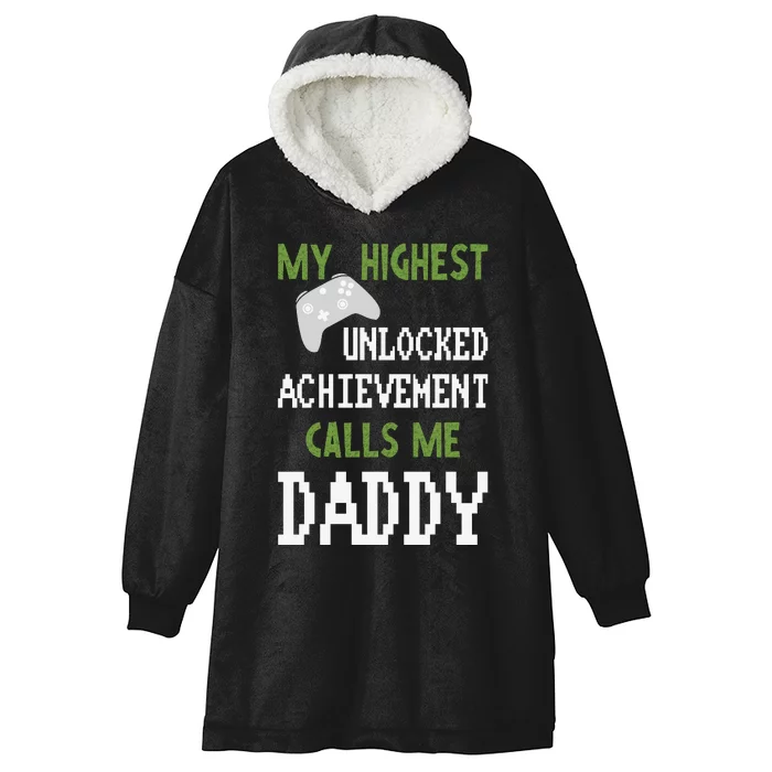 My Highest Unlocked Achievement Calls Me Daddy Fathers Day Hooded Wearable Blanket