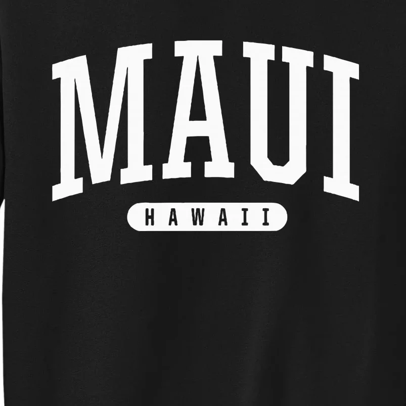 Maui Hawaii University College Sports Style Hi Tall Sweatshirt