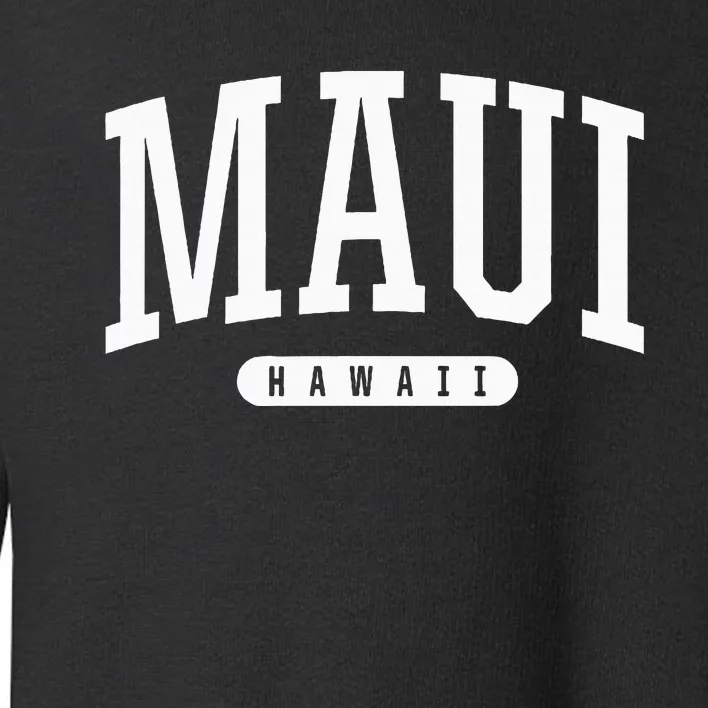 Maui Hawaii University College Sports Style Hi Toddler Sweatshirt