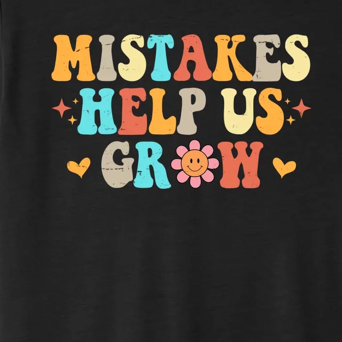 Mistakes Help Us Grow Positive Quote ChromaSoft Performance T-Shirt