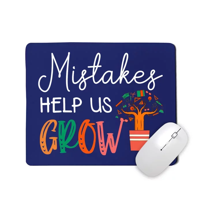 Mistakes Help Us Grow Teacher Student Mindset Motivation Mousepad