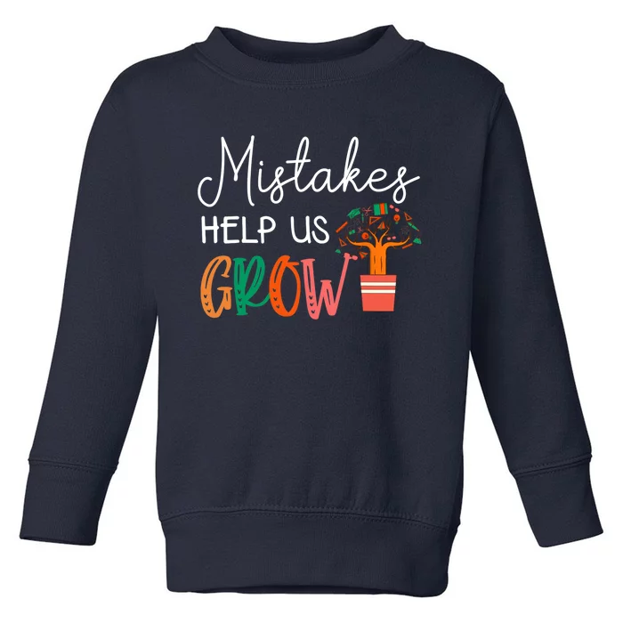 Mistakes Help Us Grow Teacher Student Mindset Motivation Toddler Sweatshirt