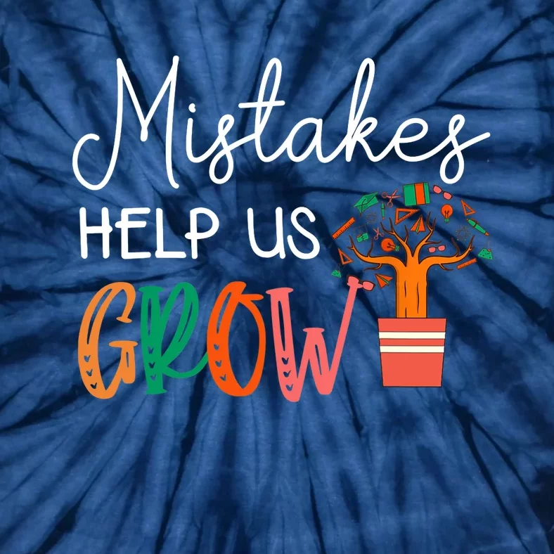 Mistakes Help Us Grow Teacher Student Mindset Motivation Tie-Dye T-Shirt