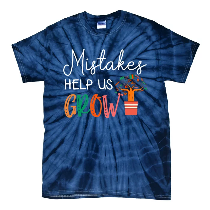 Mistakes Help Us Grow Teacher Student Mindset Motivation Tie-Dye T-Shirt