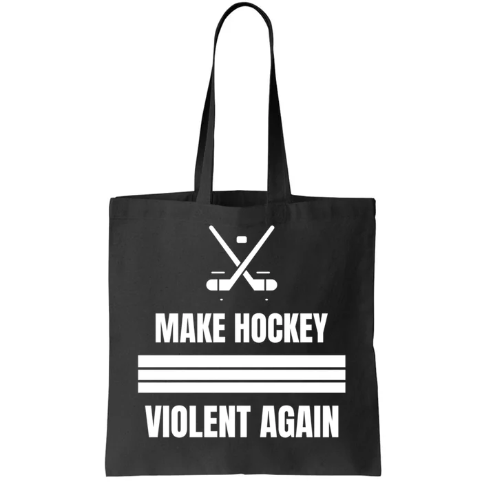 Make Hockey Violent Again Funny Hockey Players Maga Canada Ice Tote Bag