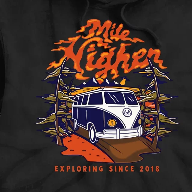 Mile Higher Van Exploring Since 2018 Tie Dye Hoodie